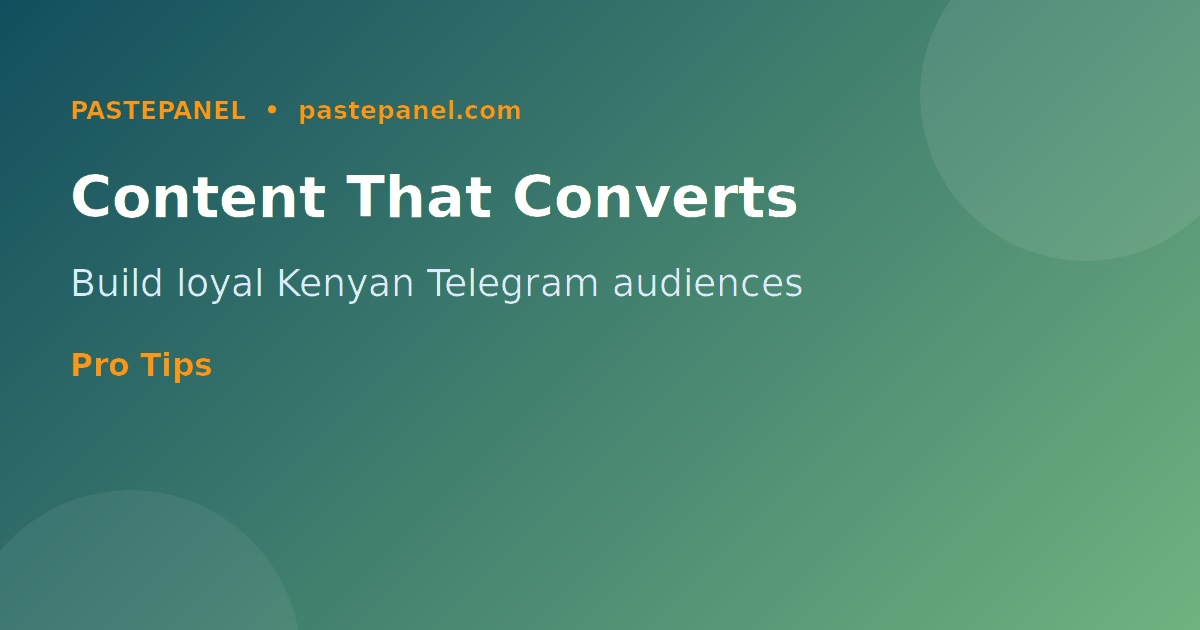 Content strategy and audience engagement for Kenyan Telegram channels