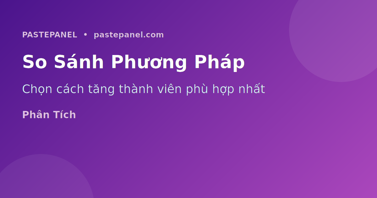 So sánh phương pháp tăng thành viên Telegram