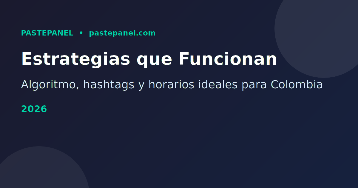 Estrategias de crecimiento en TikTok para usuarios en Colombia