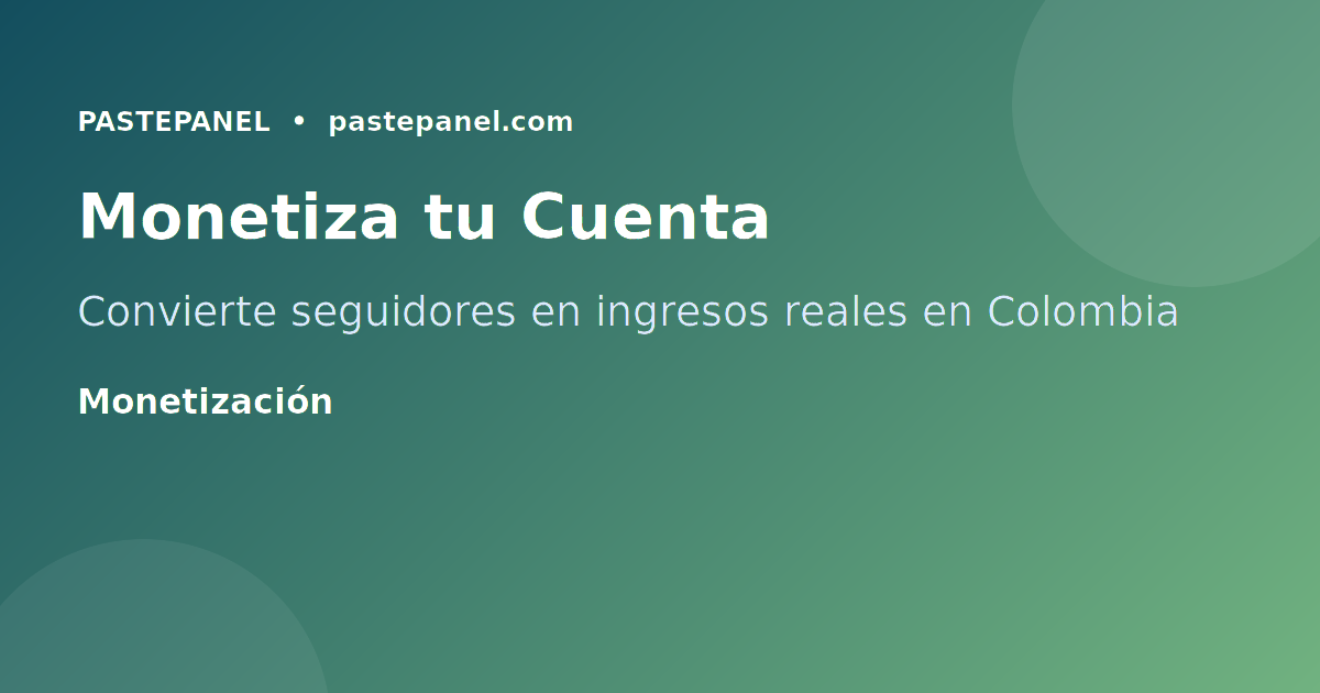 Monetización y crecimiento de seguidores en TikTok Colombia 2026