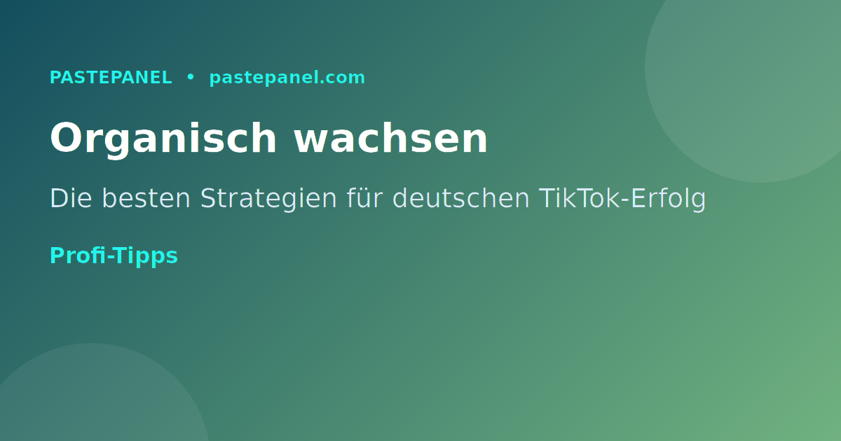 Organische TikTok-Strategien für deutsche Nutzer