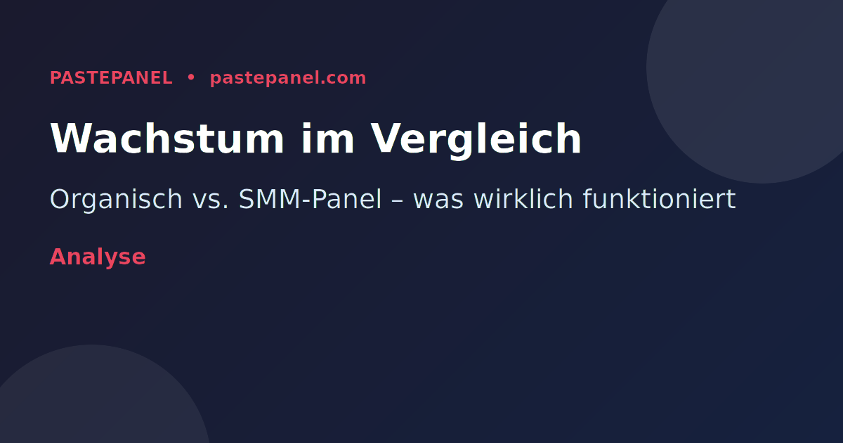 Vergleich organisches Wachstum und SMM-Panel Deutschland