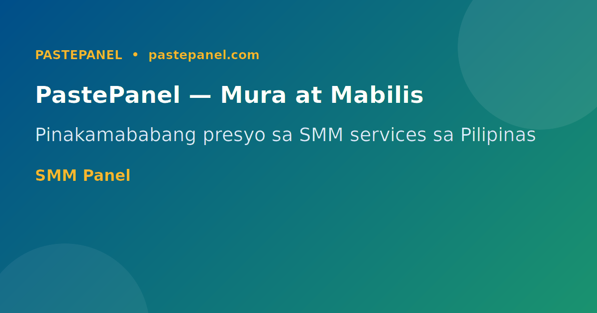 PastePanel SMM panel para sa TikTok followers at views sa pinakamababang presyo