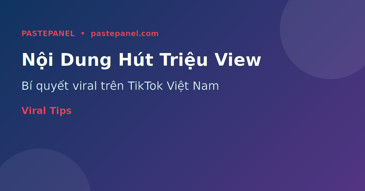 Chiến lược nội dung TikTok hiệu quả cho người Việt