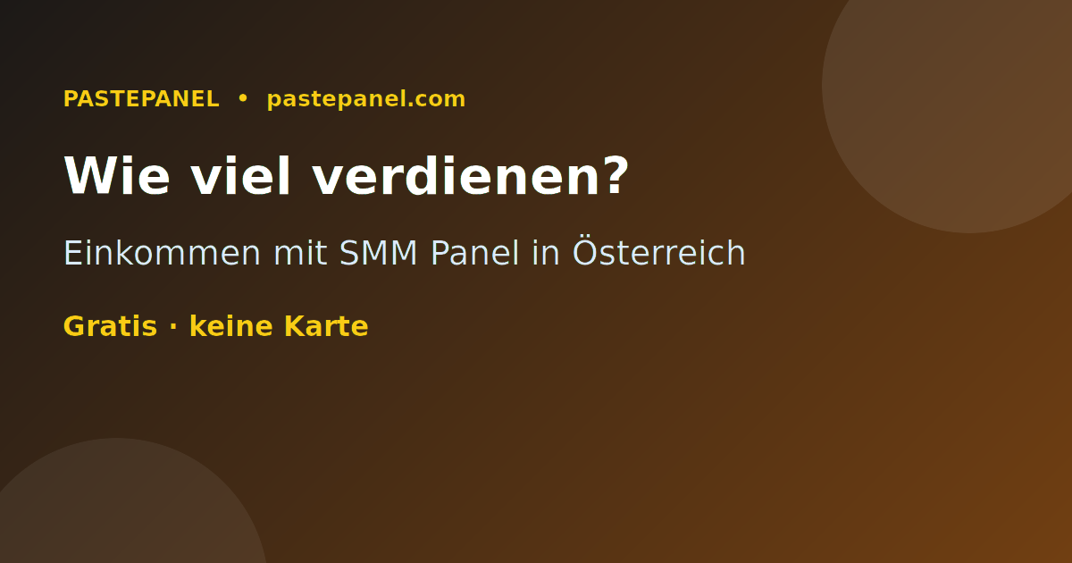 Wie viel verdient man mit einem SMM Panel in Österreich