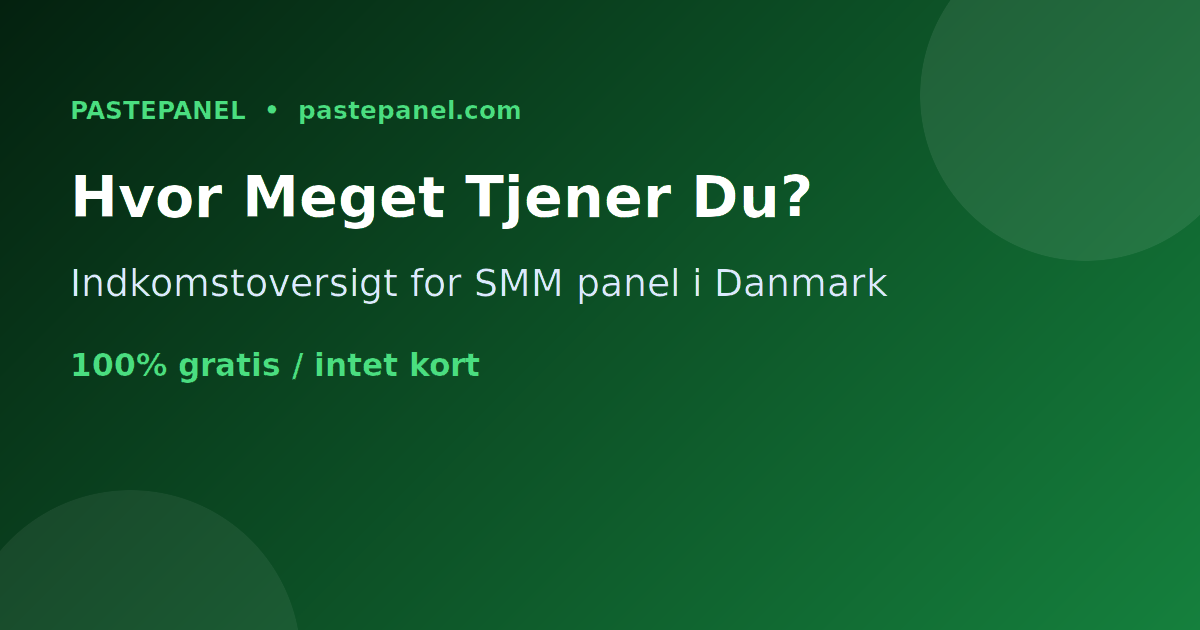Hvor meget kan du tjene på et SMM panel i Danmark — indkomstoversigt