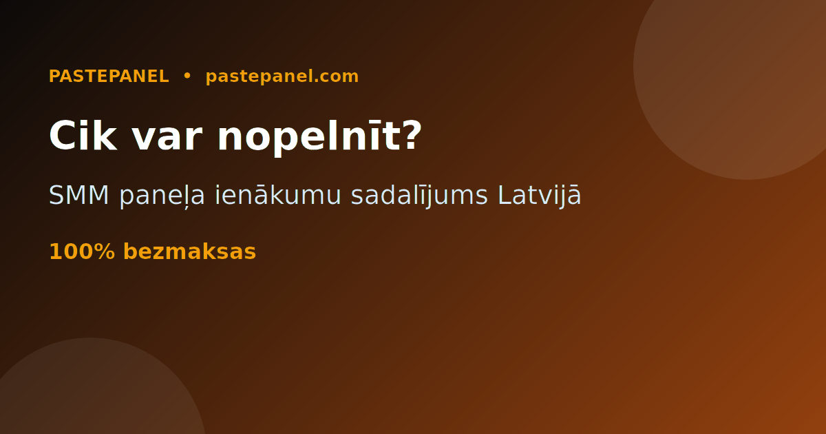 Cik var nopelnīt ar SMM paneli Latvijā — ienākumu sadalījums