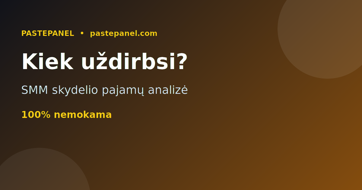 Kiek galima uždirbti iš SMM skydelio Lietuvoje – pajamų analizė