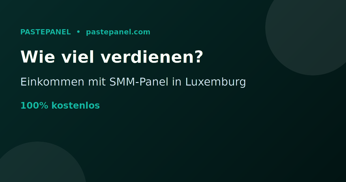 Wie viel man mit einem SMM-Panel in Luxemburg verdienen kann