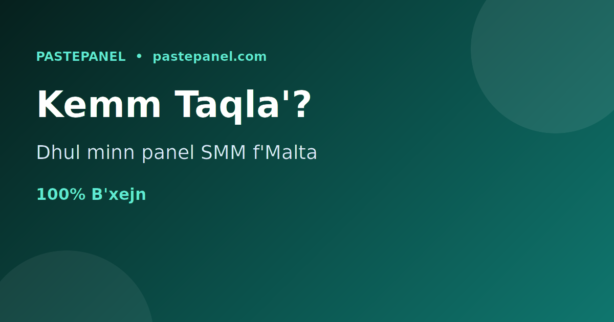 Kemm tista' taqla' minn panel SMM f'Malta - analizi tad-dhul