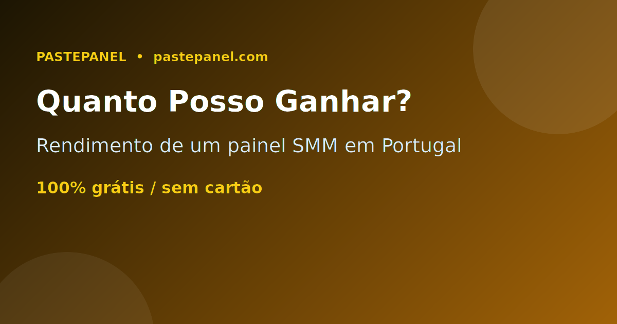 Quanto se pode ganhar com um painel SMM em Portugal: análise de rendimento