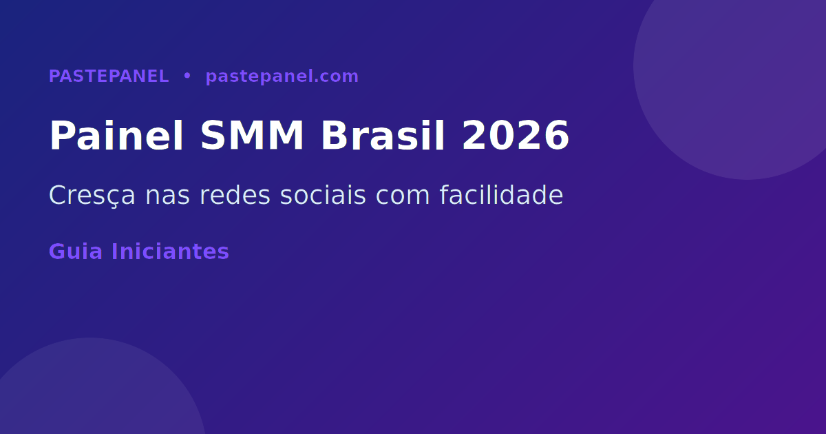 Painel SMM para redes sociais no Brasil 2026