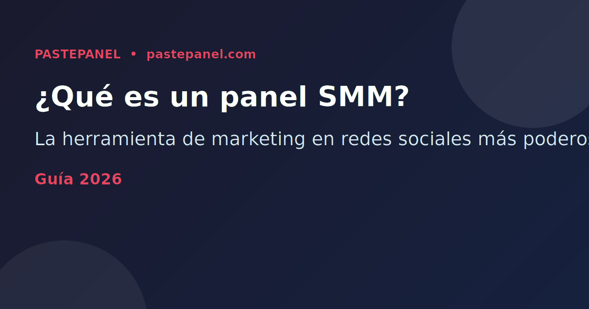 Qué es un panel SMM y cómo funciona en México 2026
