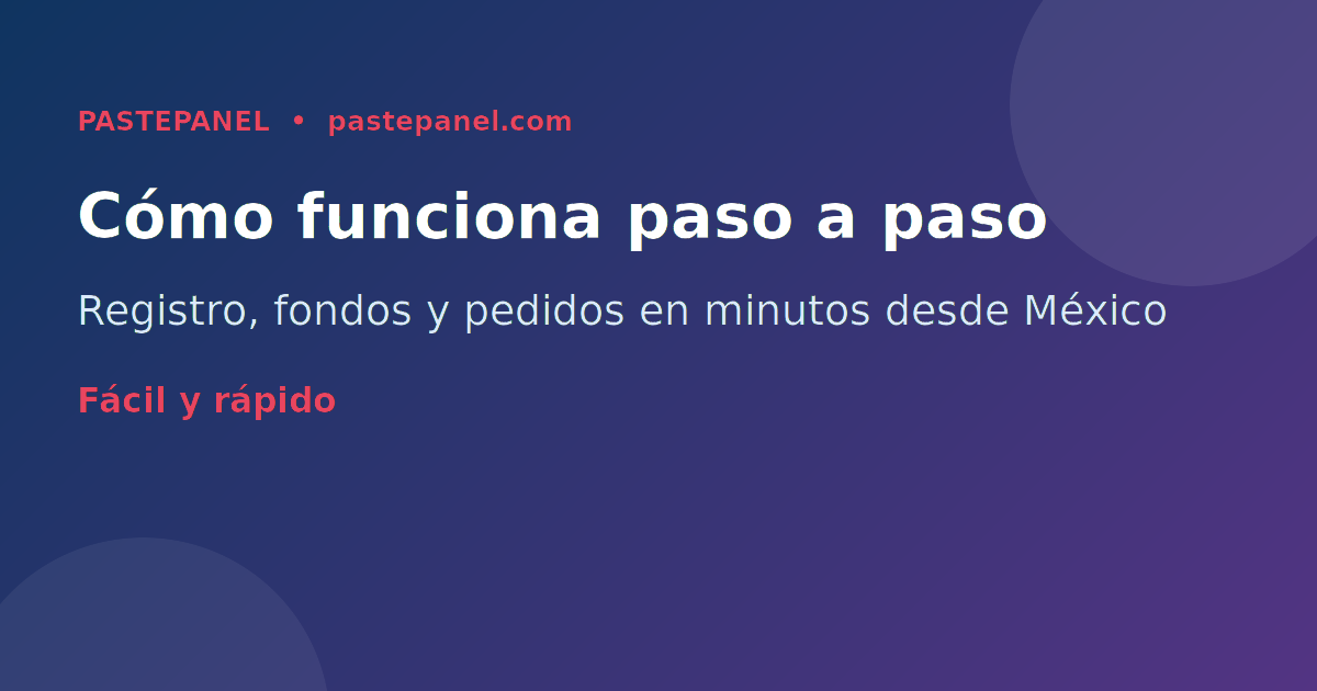 Cómo funciona un panel SMM paso a paso desde México