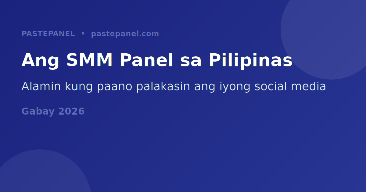 Paliwanag ng SMM panel para sa mga Pilipino na gustong lumago sa social media