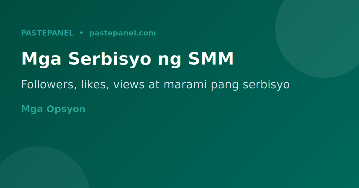 Mga uri ng serbisyo ng SMM panel tulad ng followers likes at views para sa Pilipino