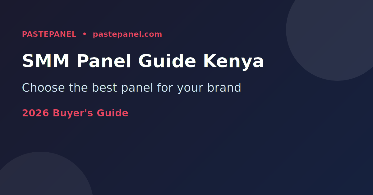 SMM panel selection guide for Kenya 2026