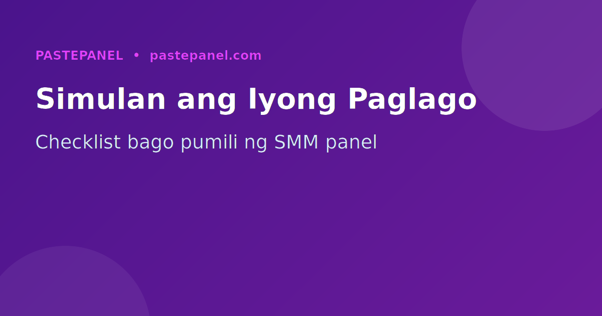 Checklist para sa tamang SMM panel para sa mga negosyante sa Pilipinas