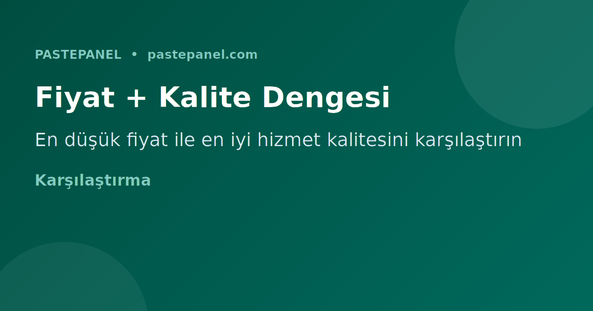 SMM paneli fiyat ve kalite karşılaştırması
