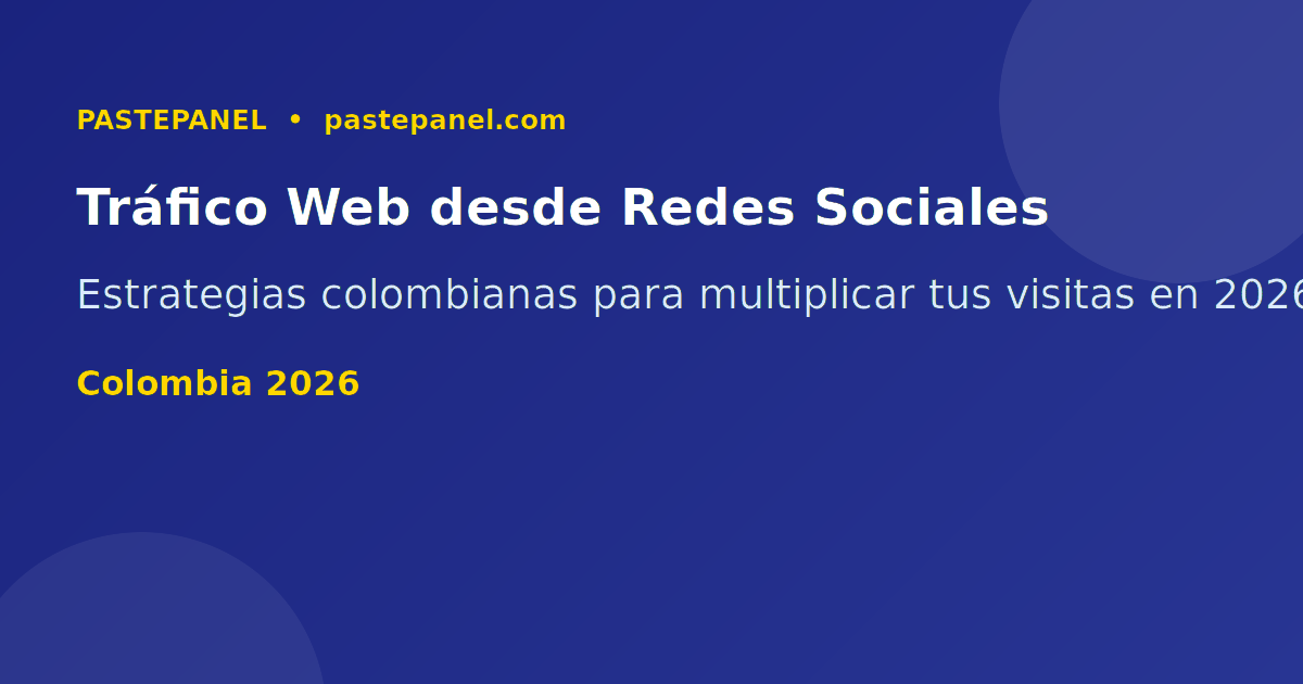Estrategias para aumentar el tráfico web desde redes sociales en Colombia 2026