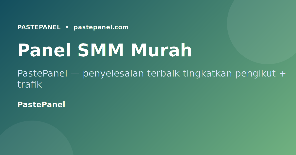 PastePanel panel SMM murah untuk tingkatkan pengikut dan trafik laman web Malaysia