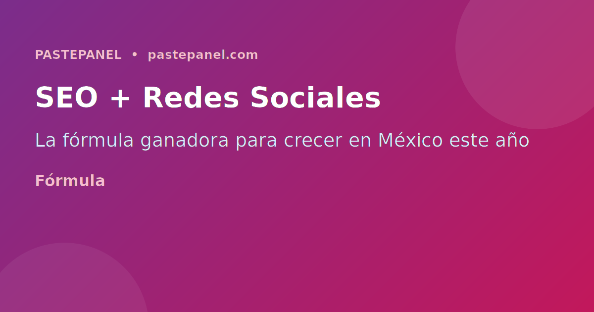 Crecimiento de presencia digital en México con redes sociales y SEO