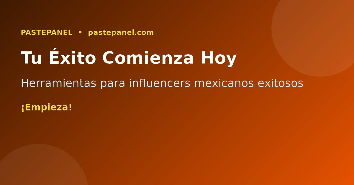 Herramientas para el éxito de influencers mexicanos en redes sociales