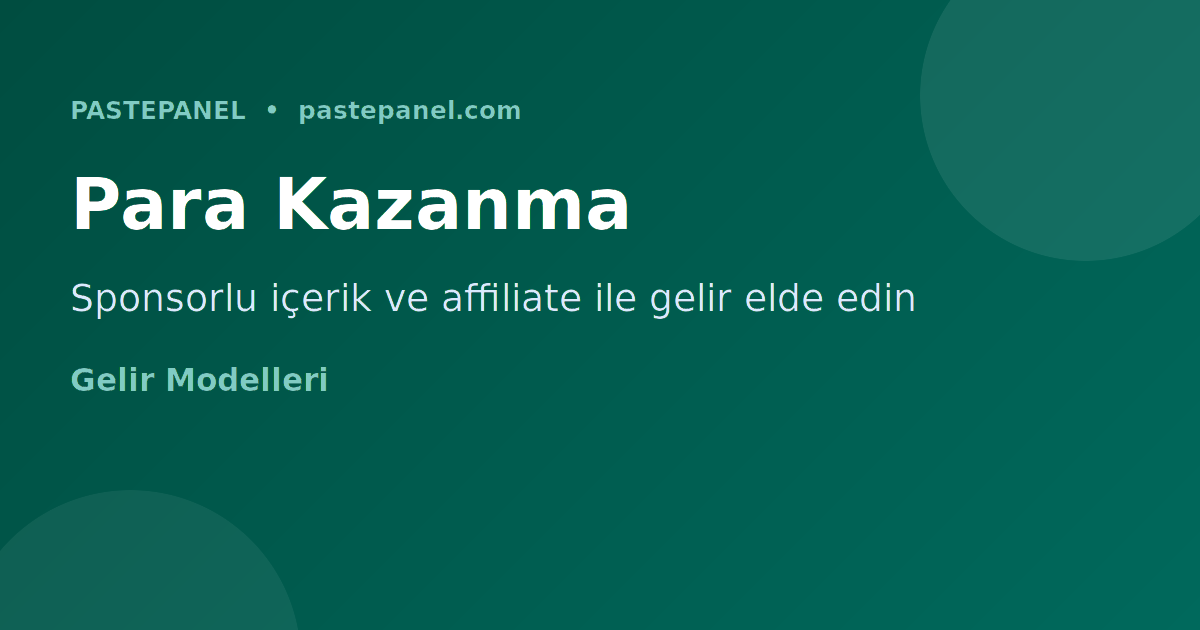 Influencer para kazanma yöntemleri ve gelir modelleri Türkiye