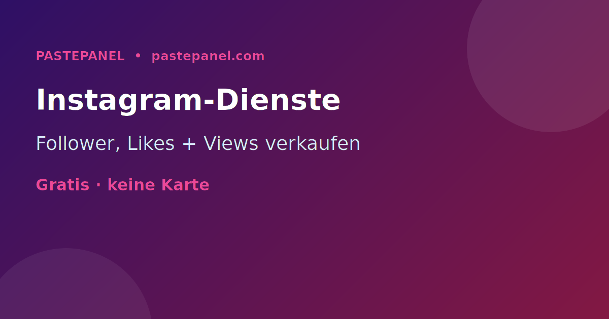 Instagram Wachstumsdienste in Österreich verkaufen mit eigenem SMM Panel