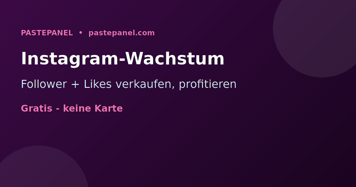 Instagram-Wachstumsdienste als Geschäftsmodell mit einem eigenen SMM Panel in Deutschland