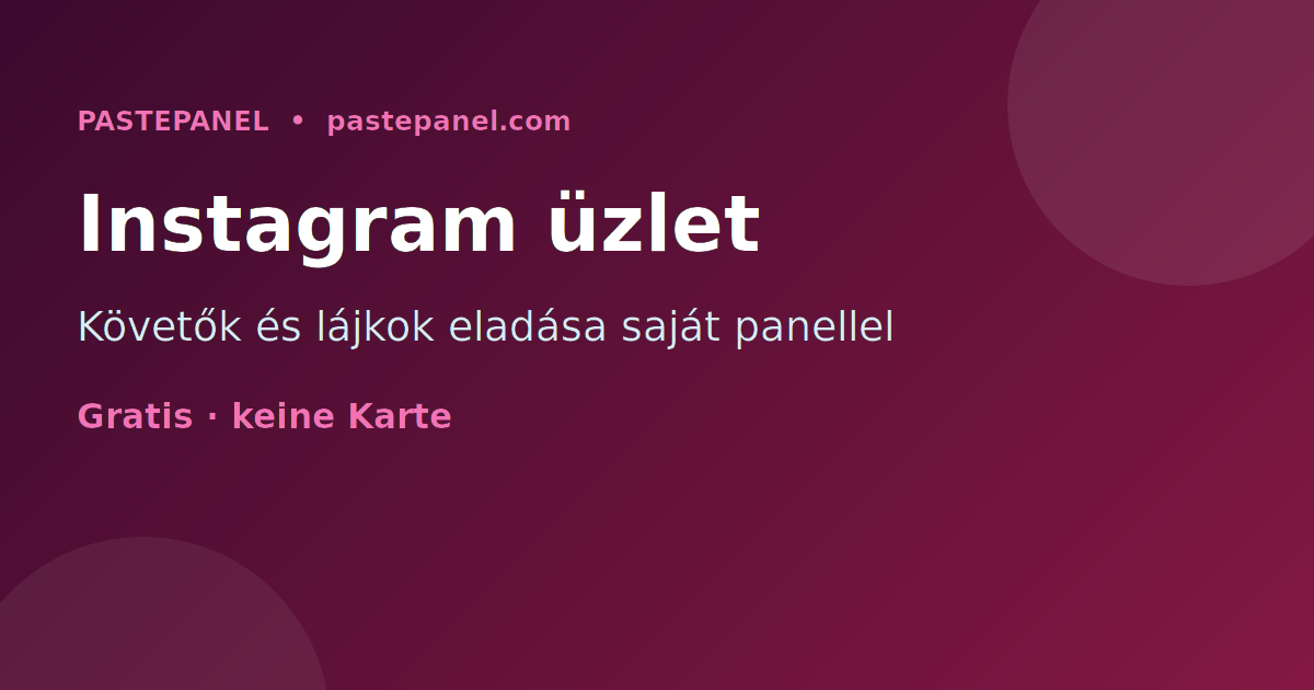 Instagram követők és növekedési szolgáltatások viszonteladása Magyarországon