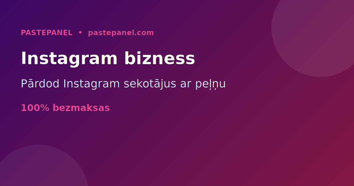 Instagram sekotāju tālākpārdošanas bizness Latvijā ar SMM paneli
