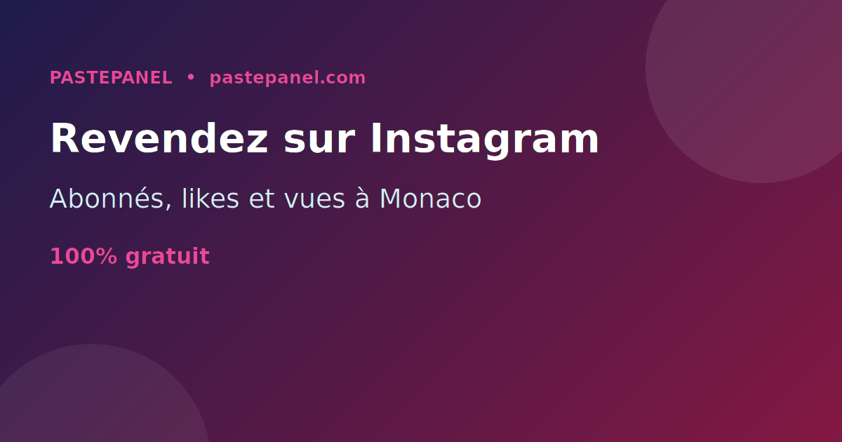 Business de revente de services de croissance Instagram à Monaco