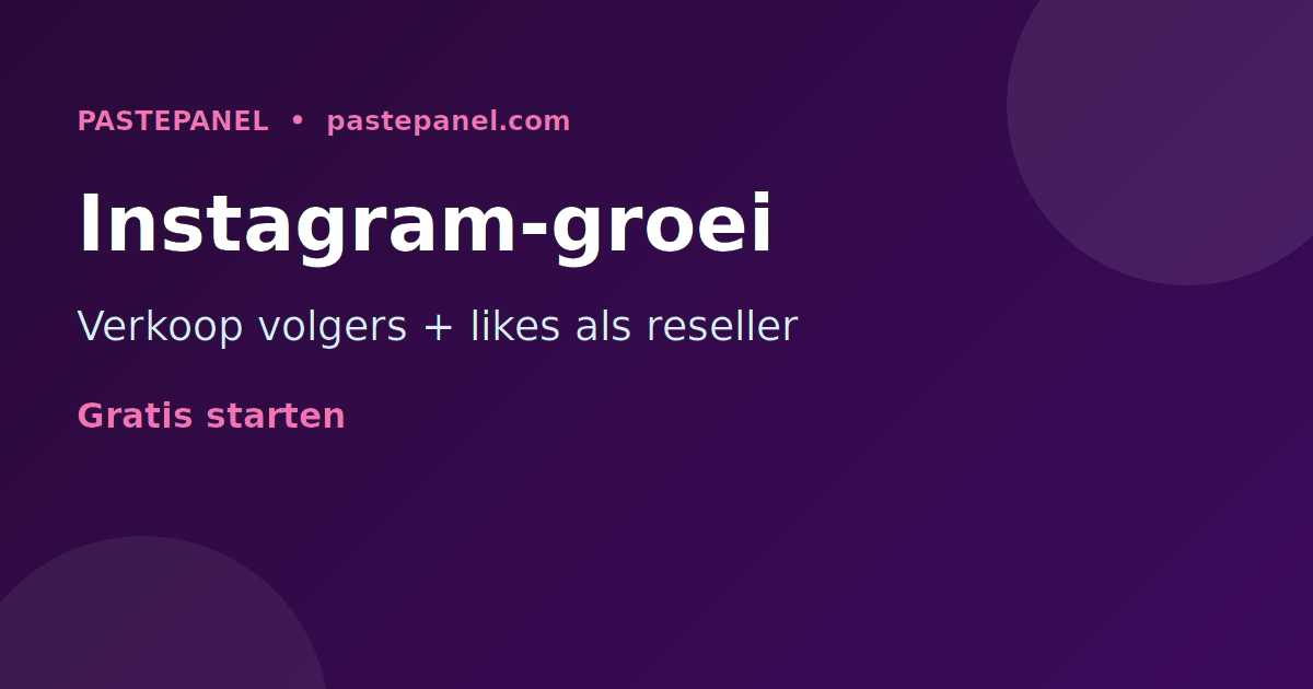 Eigen Instagram groei business met een gratis SMM paneel in Nederland