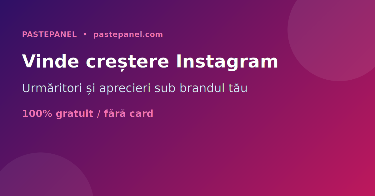 Afacere de revânzare servicii de creștere Instagram în România
