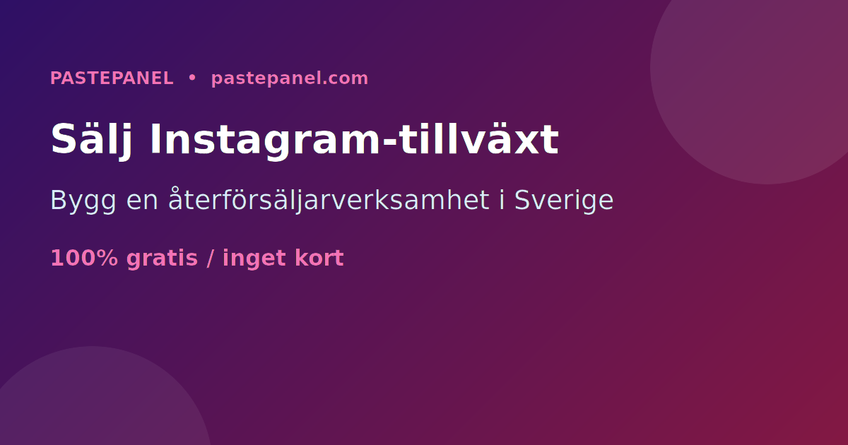 Sälja Instagram-tillväxttjänster som återförsäljare i Sverige