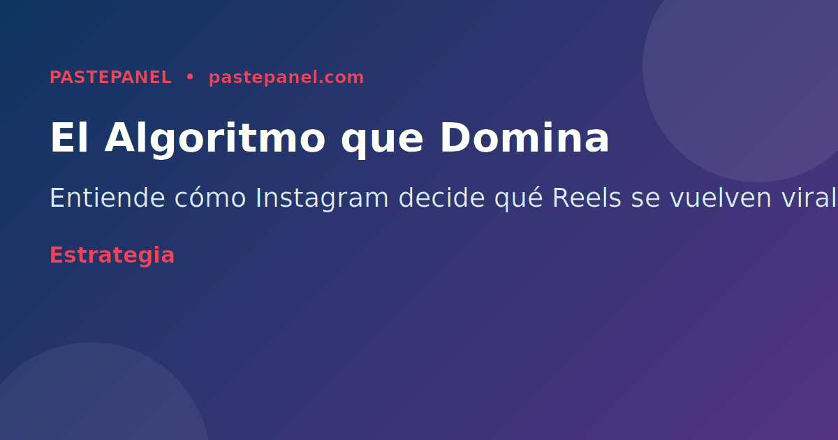 Algoritmo de Instagram Reels 2026 señales de viralidad y factores de posicionamiento
