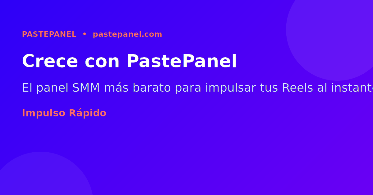 PastePanel panel SMM barato para aumentar vistas y seguidores en Instagram Reels Colombia