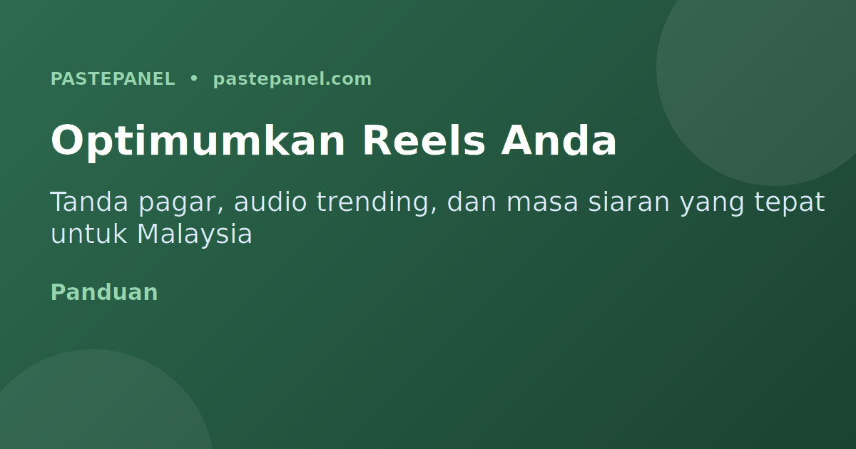 Tips mengoptimumkan Instagram Reels untuk khalayak Malaysia