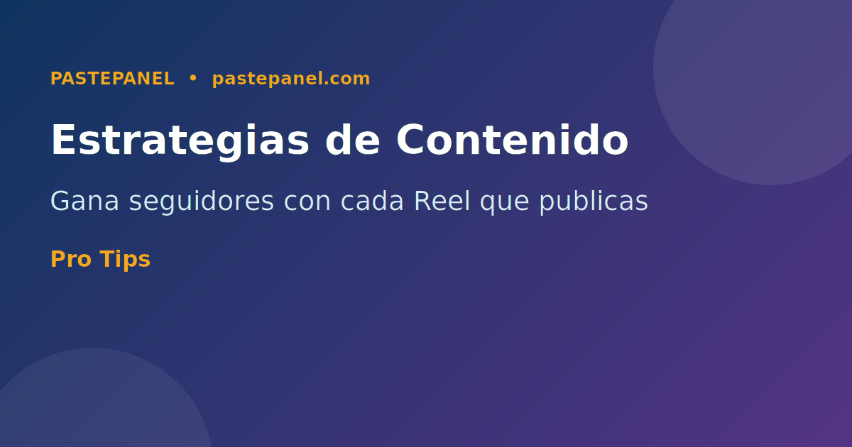 Estrategias de contenido para Reels en Instagram dirigidas al público mexicano