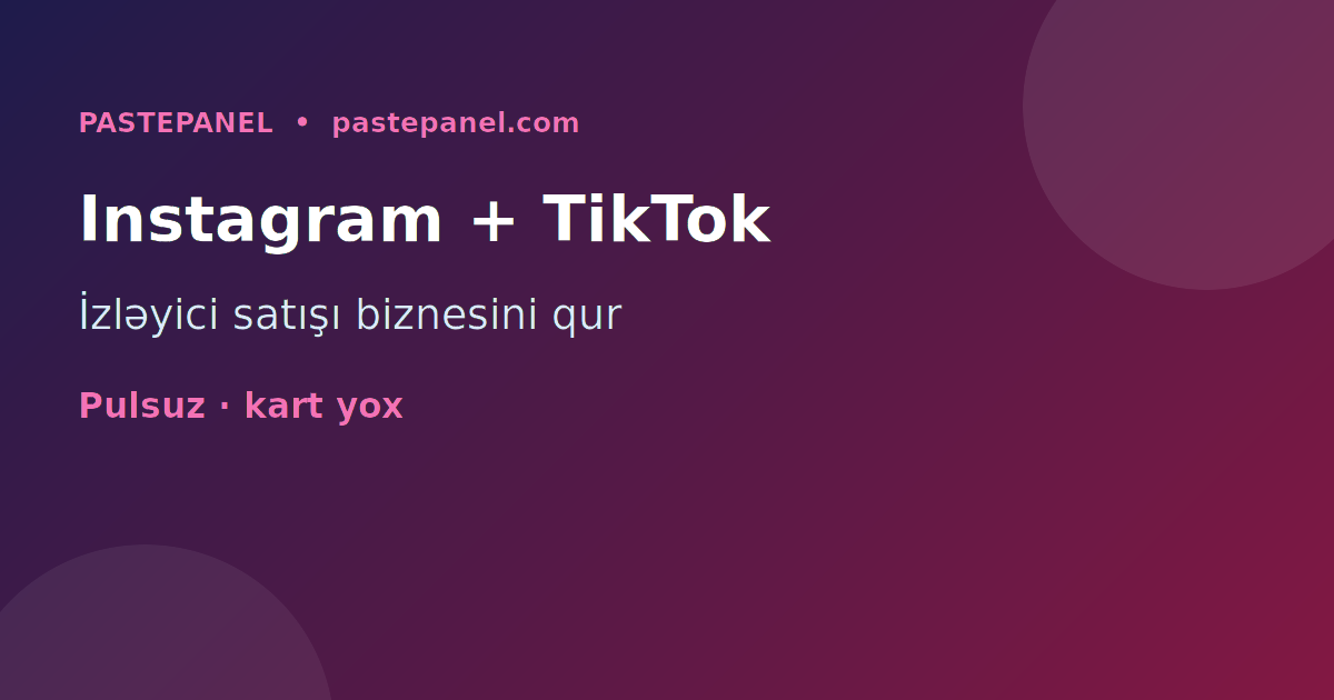 Azərbaycanda Instagram və TikTok izləyici satışı biznesi SMM panel