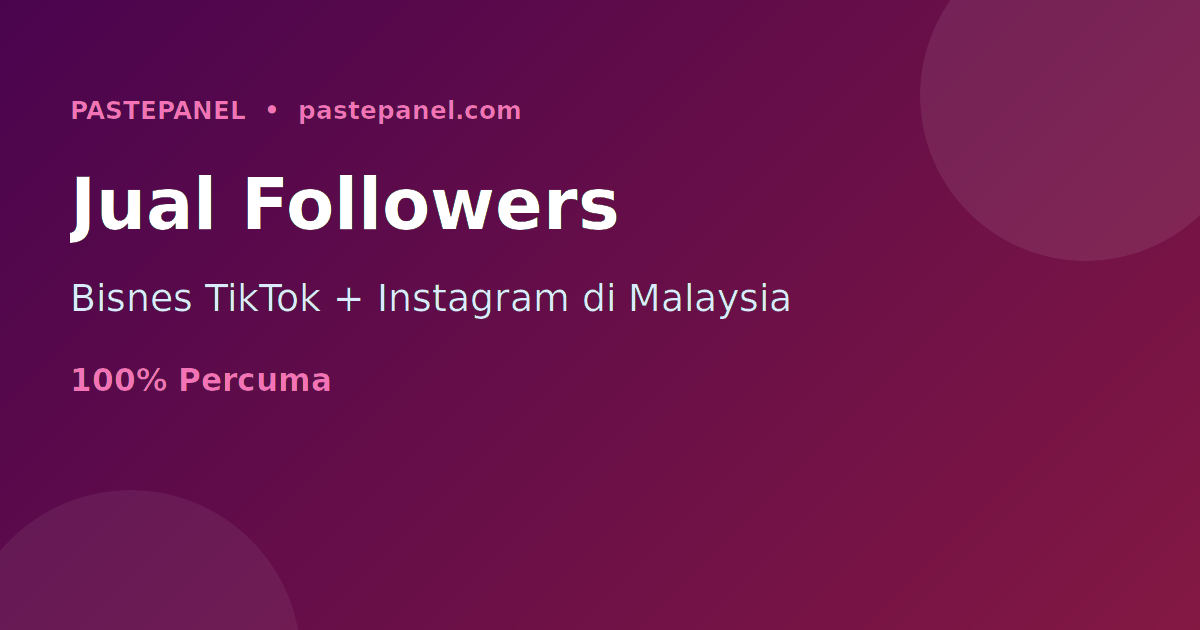 Bisnes jual followers TikTok dan Instagram guna SMM panel di Malaysia dengan PastePanel