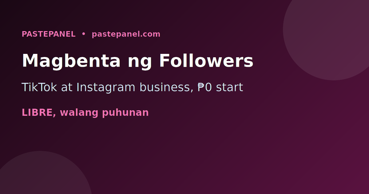 Negosyo ng pagbebenta ng TikTok at Instagram followers gamit ang SMM panel sa Pilipinas