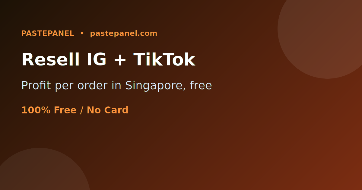 The business of reselling Instagram and TikTok growth services with an SMM panel in Singapore