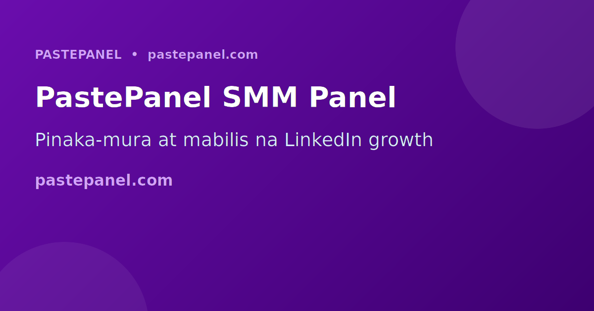 Papalakiing ang LinkedIn presence gamit ang PastePanel SMM panel