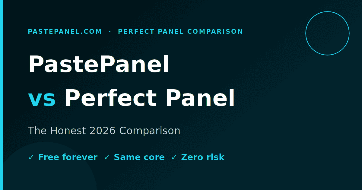 PastePanel vs Perfect Panel honest comparison 2026
