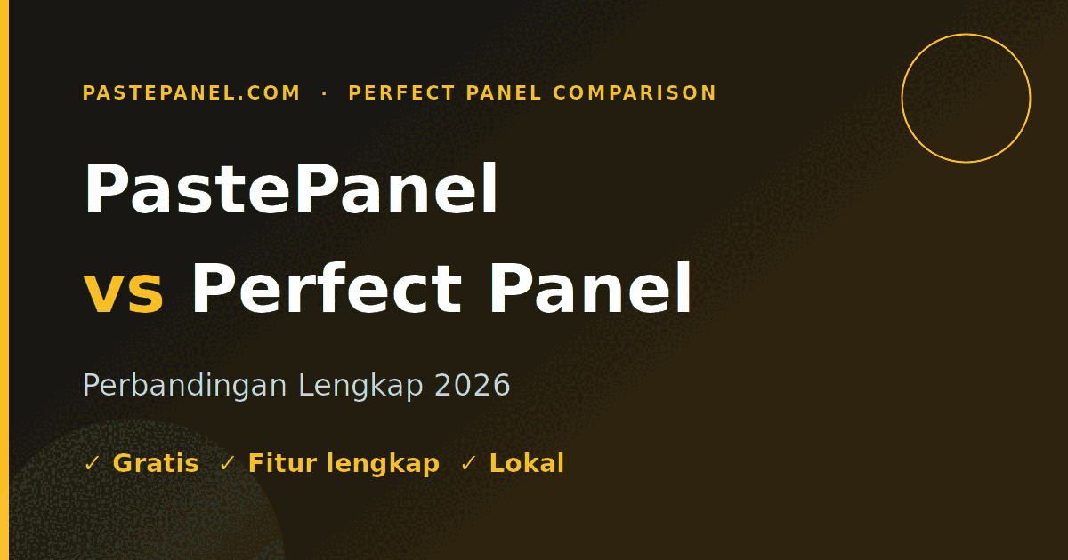 Perbandingan lengkap PastePanel vs Perfect Panel di tahun 2026