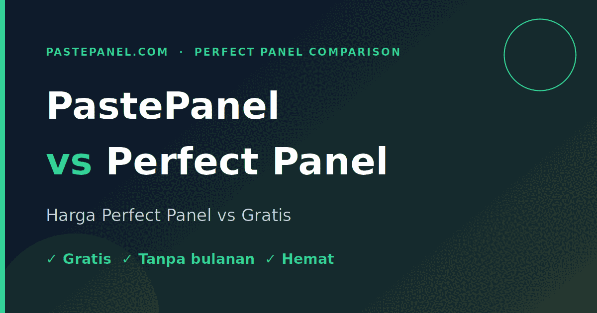 PastePanel vs Perfect Panel: perbandingan harga panel SMM gratis dan berbayar