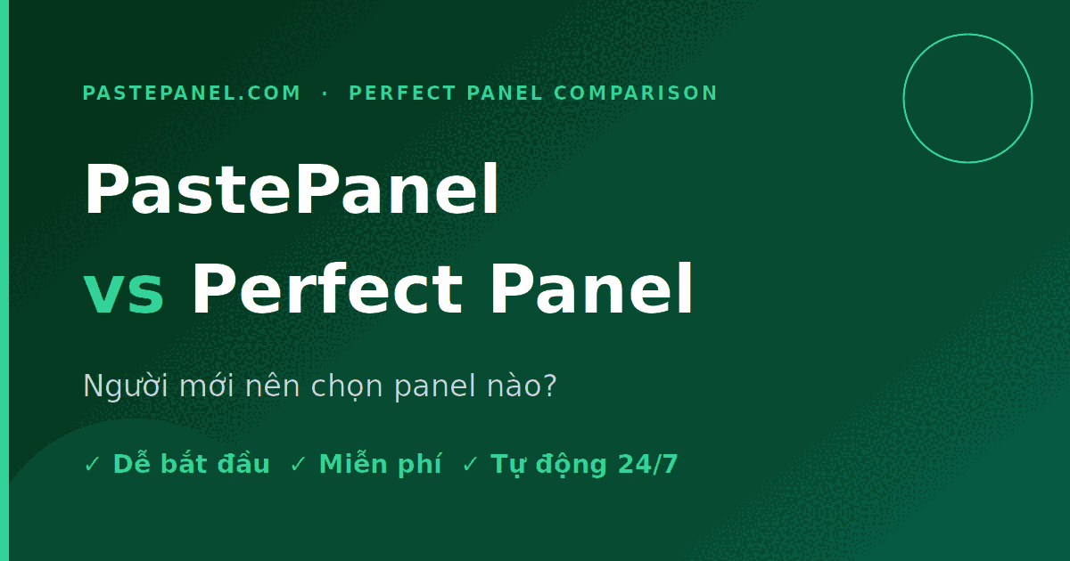 Perfect Panel so với PastePanel cho người mới bắt đầu làm panel SMM