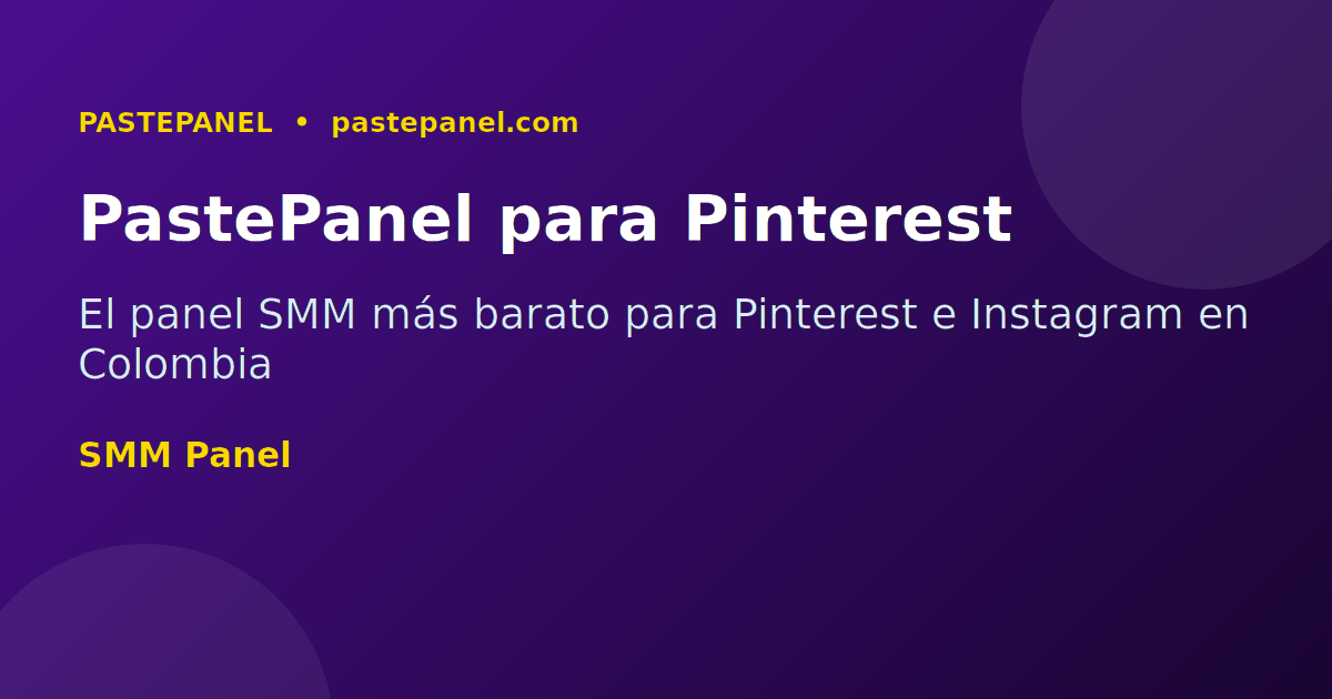 Panel SMM PastePanel para Pinterest Colombia seguidores y guardados